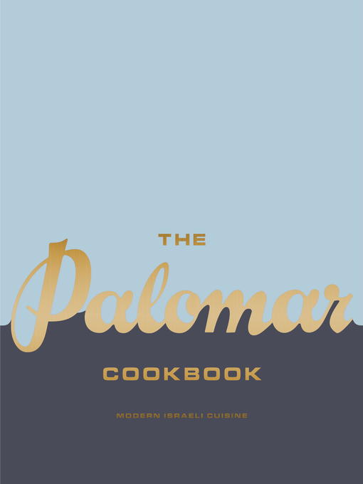 Title details for The Palomar Cookbook by Layo Paskin - Available